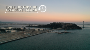 Brief History of Treasure Island, San Francisco